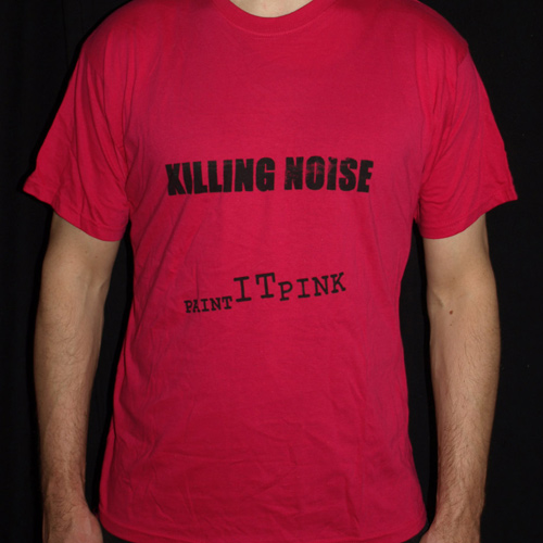 Shirt Killing Noise Paint it Pink